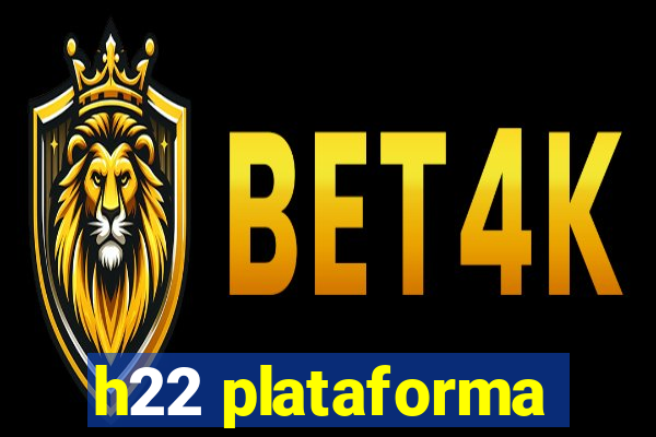 h22 plataforma